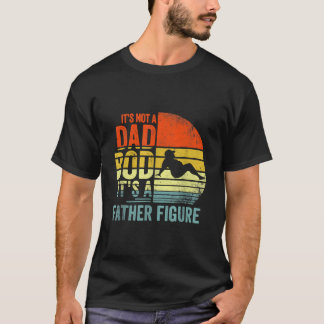 T-shirt C'est Pas Un Corps De Papa C'est Une Figure Patern