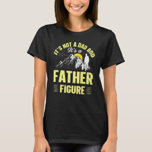 T-shirt C'est Pas Un Corps De Papa C'est Une Figure Patern