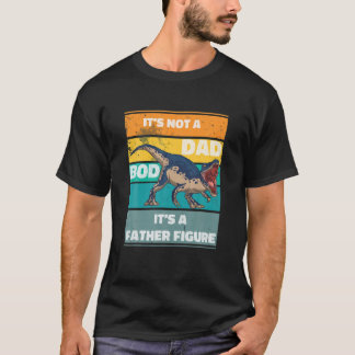 T-shirt C'Est Pas Un Papa BOD C'Est Un Père Figure Dinosau