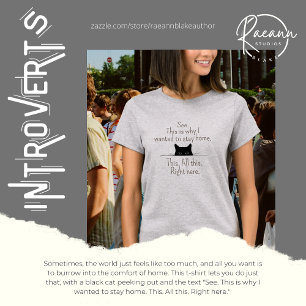 T-shirt "C'est pourquoi je voulais rester à la maison" T-S