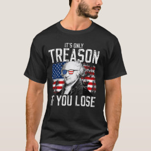 T-shirt C'est seulement la trahison si vous perdez John Ad