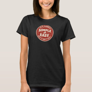T-shirt C'est Simple Mais Ce N'est Pas Facile