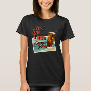 T-shirt C'est Tea Time Long Island Cocktail Friend