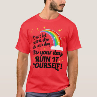 T-shirt C'Est Ton Jour Qui La Gâche.