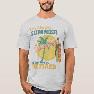 T-shirt C'est Toujours les Vacances d'Été Quand Vous Êtes 