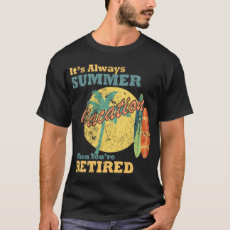 T-shirt C'est Toujours Les Vacances D'été Quand Vous Êtes 
