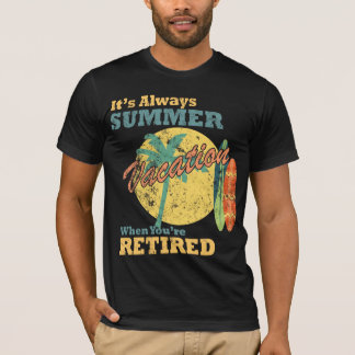 T-shirt C'est Toujours les Vacances d'Été Quand Vous Êtes 