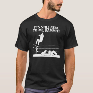 T-shirt C'est toujours vrai pour moi, Dammite !