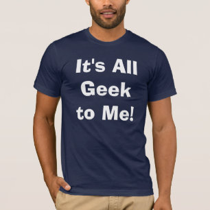 T-shirt C'EST TOUT GEEK POUR MOI Drôle Design Nerd de text