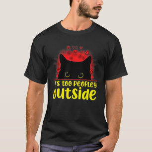 T-shirt C'est trop peuple dehors Chat Mignon Chat Introver