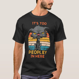 T-shirt C'est Trop Peuplé Ici Chat Ennuyé Drôle Introverti