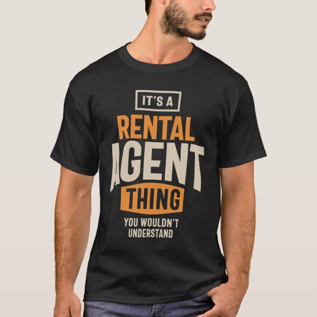 T-shirt C'est un agent de location de quelque chose Titre  (Devant)