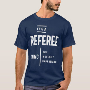 T-shirt C'est un arbitre Thing Job Title Cadeau