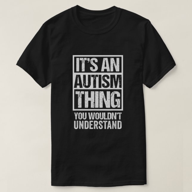 T-shirt C'Est Un Autisme Que Vous Ne Comprendriez Pas Auti (Design devant)