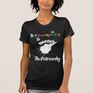 T-shirt C'Est Un Beau Jour Pour Ébranler Le Patriarcat