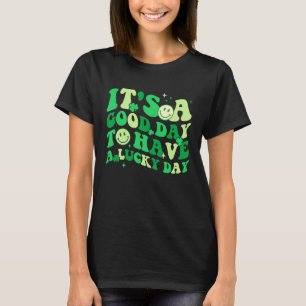 T-shirt C'est un bon jour pour avoir une journée chanceuse