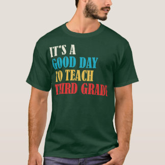 T-shirt C'est un bon jour pour enseigner 3e année Maître 3