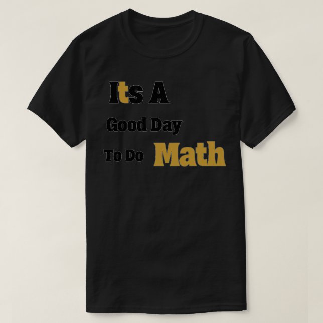 T-shirt c'est un bon jour pour faire des maths 10 (Design devant)