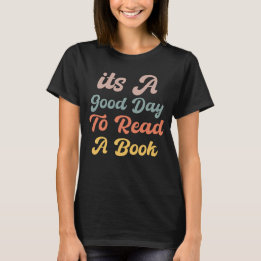 T-shirt C'Est Un Bon Jour Pour Lire Un Livre