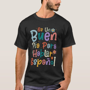 T-shirt C'est un bon jour pour parler espagnol bilingue Es
