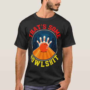 T-shirt C'est un cadeau de Bowlshit amusant Bowling Pun