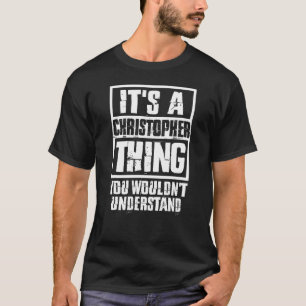 T-shirt C'est un Christopher que tu ne comprendrais pas