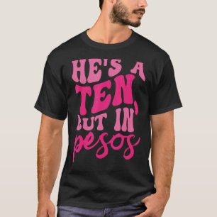 T-shirt C'est un dix, mais dans Pesos Tee Funny Sarcasme p