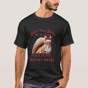 T-shirt C'est un drôle d'écureuil sonore Noël Noël Noël