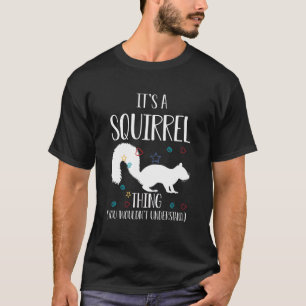 T-shirt C'est un écureuil que vous ne comprendriez pas