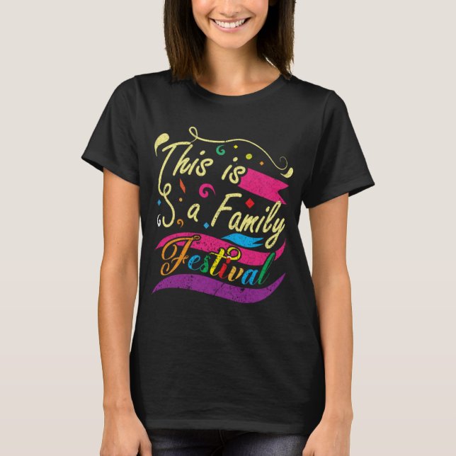 T-SHIRT C'EST UN FESTIVAL FAMILIAL (Devant)