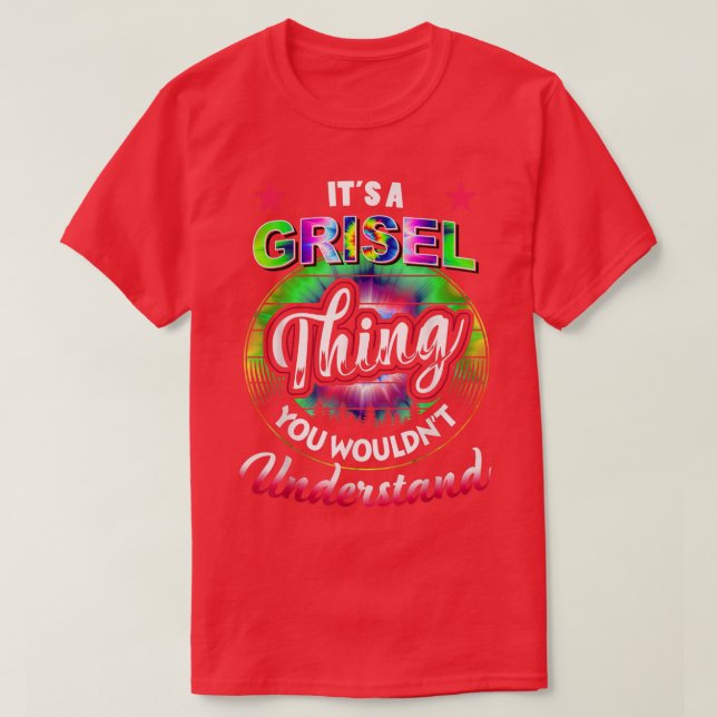 T-shirt C'est un Grisel Thing Tie Dye Grisel Nom 5454 (Design devant)