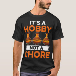T-shirt C'Est Un Hobby Et Non Une Corvée Artiste Céramique