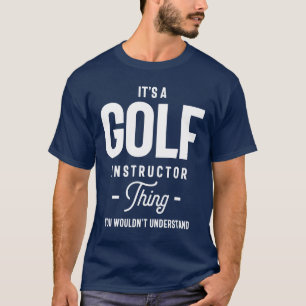 T-shirt C'est un instructeur de golf quelque chose Titre d