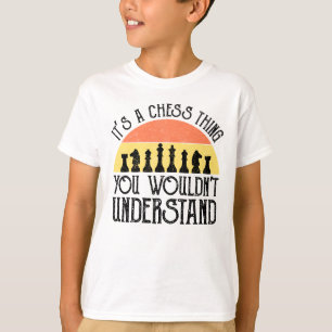T-shirt C'est un jeu d'échecs - vous ne comprendriez pas