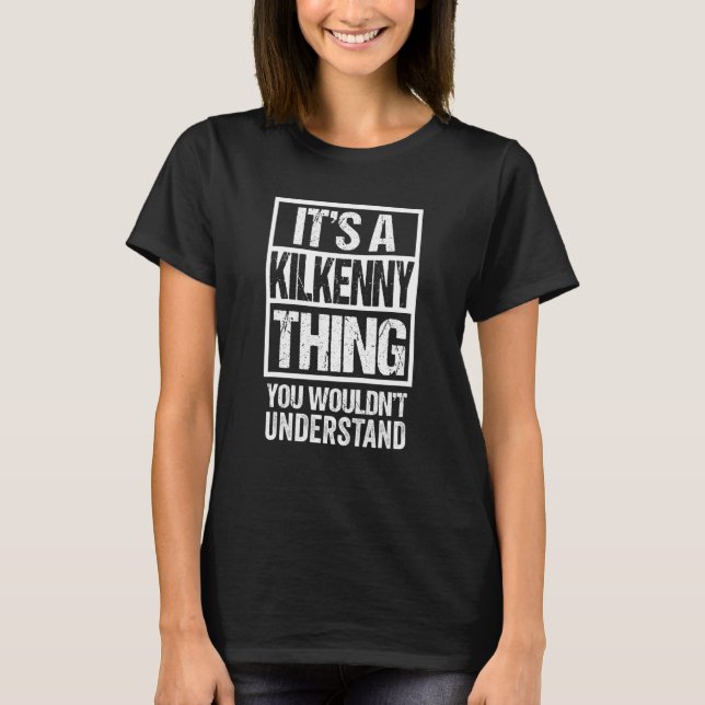 T-shirt C'est un Kilkenny que tu ne comprendrais pas (Devant)