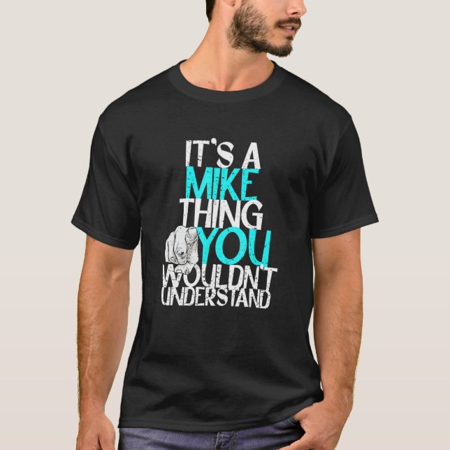 T-shirt C'est un Mike que tu ne comprendrais pas (Devant)