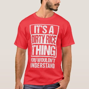 T-shirt C'Est Un Riz Sale Que Vous Ne Comprendriez Pas Lou