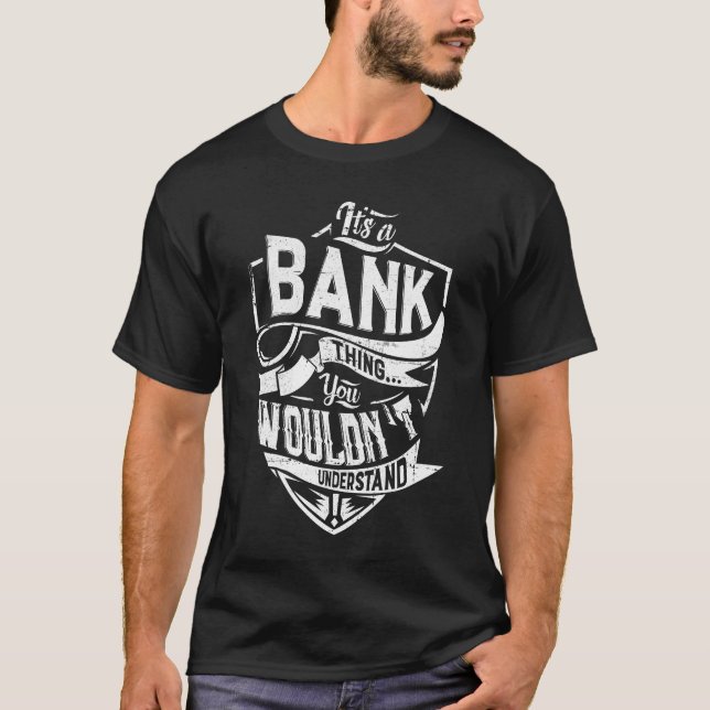 T-shirt C'est un truc de BANK, vous ne comprendriez pas (Devant)