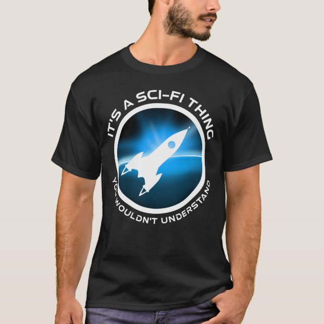 T-shirt C'est un truc de science-fiction - vous ne compren (Devant)