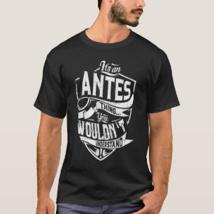 T-shirt C'est une affaire ANTES, vous ne comprendriez pas