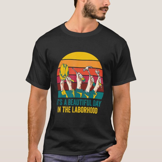 T-shirt C'est une belle journée dans la journée du travail (Devant)
