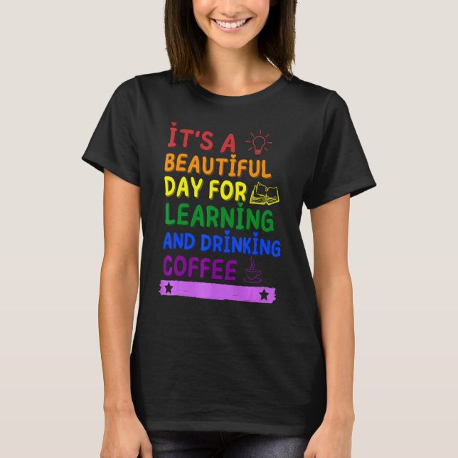 T-shirt C'est une belle journée pour apprendre et boire le (Devant)