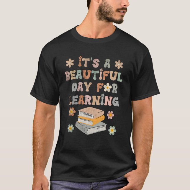 T-shirt C'est une belle journée pour apprendre l'éducation (Devant)