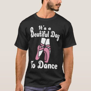T-shirt C'est une belle journée pour danser Ballerina Ball