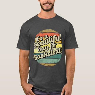 T-shirt C'est une belle journée pour le basket-ball Perfec