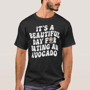 T-shirt C'est une belle journée pour manger un Avocado