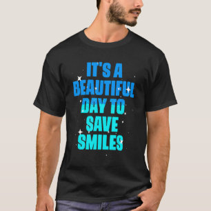 T-shirt C'est une belle journée pour sauver Dental Hygieni