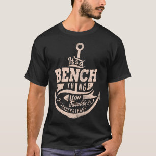 T-shirt C'est une BENCH Thing, Vous ne comprendriez pas