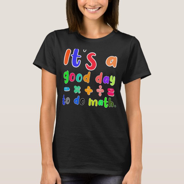 T-shirt c'est une bonne journée de faire des maths pour pr (Devant)