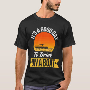 T-shirt C'est une bonne journée pour boire sur un bateau 4